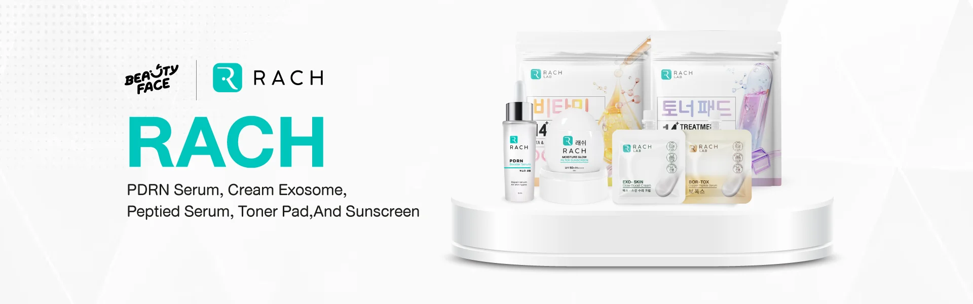 RACH ผลิตภัณฑ์ดูแลผิวที่มีส่วนผสมหลัก เช่น PDRN Serum, Cream Exosome, Peptied Serum, Toner Pad, และ Sunscreen โดยมีผลิตภัณฑ์ที่เป็นโทนเนอร์แพดแบบซอง