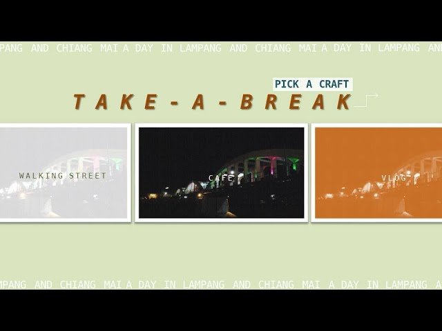 Pick A Craft Channel - Take A Break to Lampang and Chiang Mai Pick A Craft Channel - Take A Break to Lampang and Chiang Mai