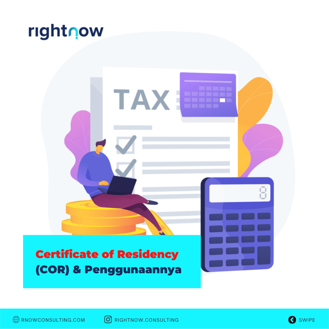 Certificate of Residency (COR) dan Pengunaannya Certificate of Residency (COR) dan Pengunaannya