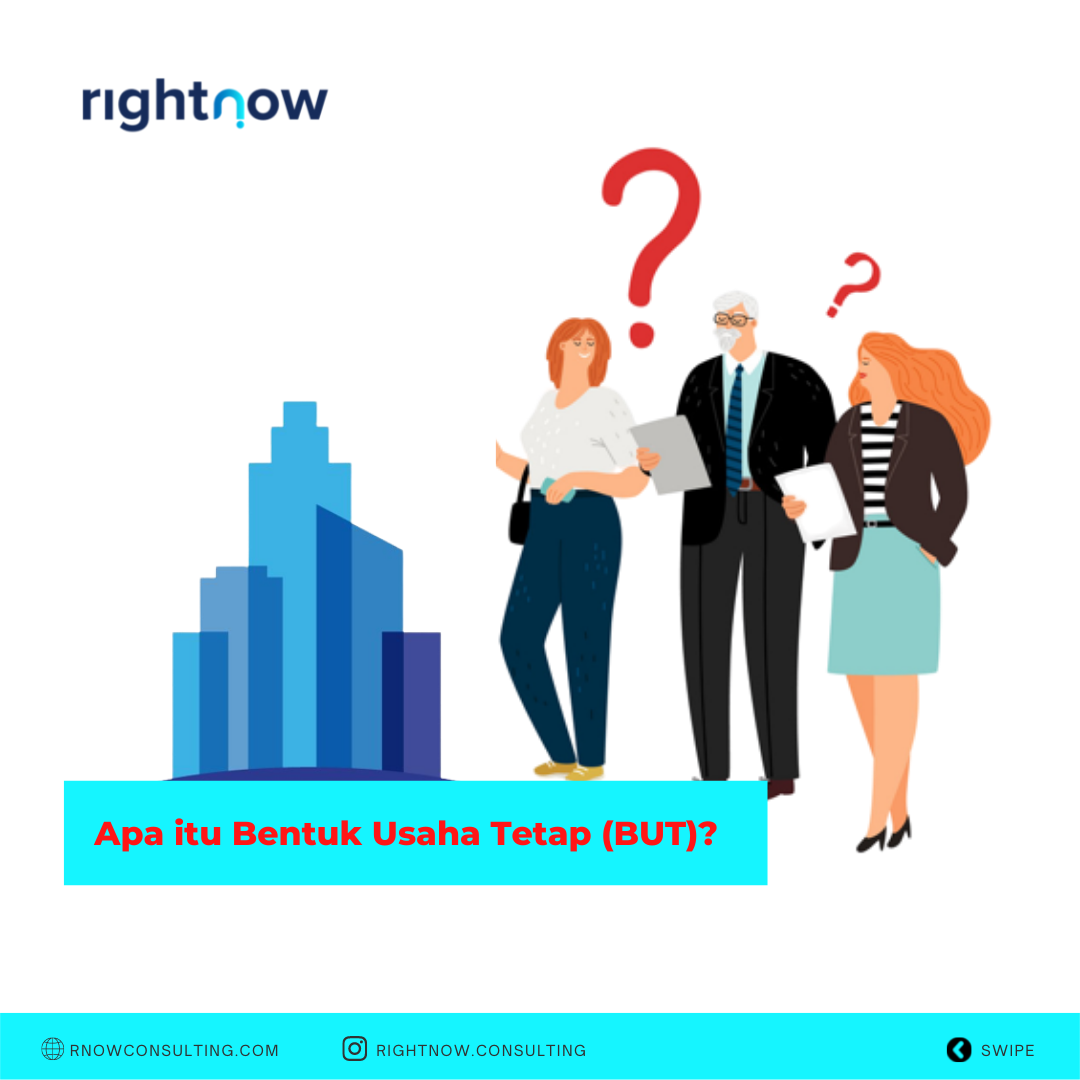 Apa Itu Bentuk Usaha Tetap (BUT)? Apa Itu Bentuk Usaha Tetap (BUT)?