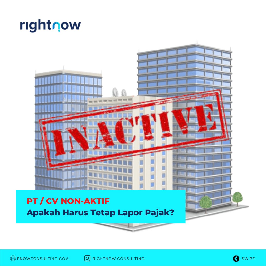 PT / CV Non-Aktif, Apakah Harus Tetap Lapor Pajak? PT / CV Non-Aktif, Apakah Harus Tetap Lapor Pajak?