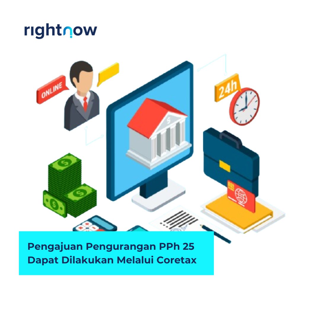 Pengajuan Pengurangan PPh 25 Dapat Dilakukan Melalui Coretax