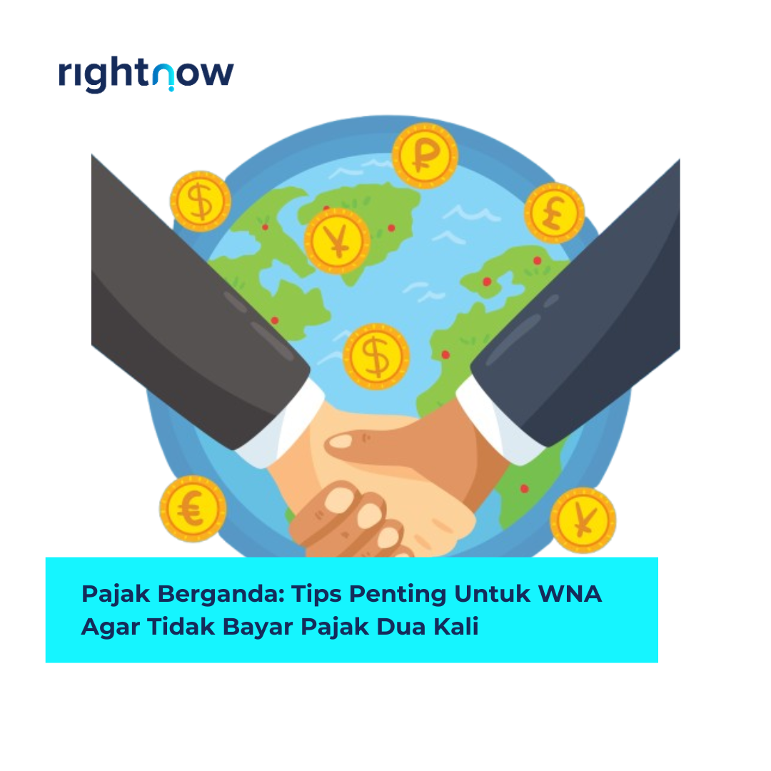 Tips Penting untuk WNA Agar Tidak Bayar Pajak Dua Kali