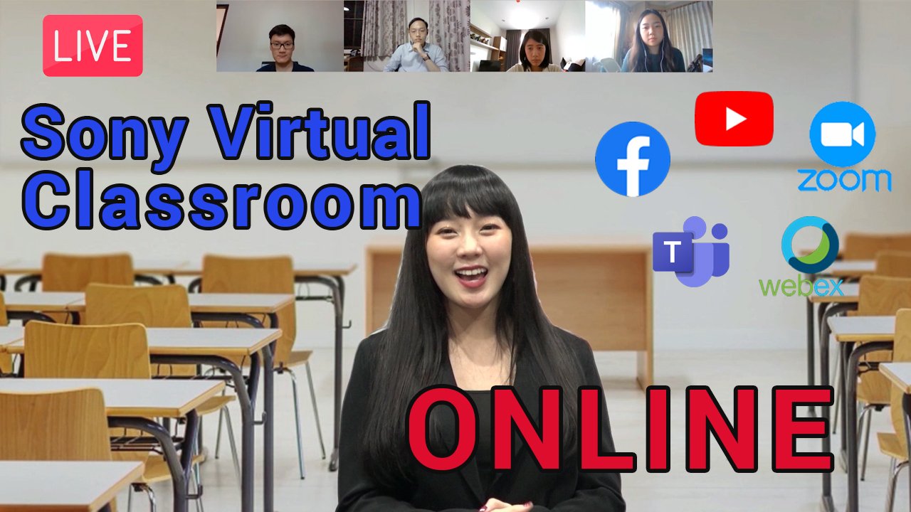 Sony Virtual Classroom for Online Learning ด้วยโซลูชั่น Live-Streaming จาก Sony