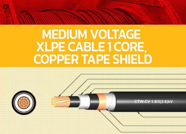 สายไฟ CTW-CV 3.6 - 36 kV  Medium voltage XLPE cable 1 core, copper tape shield