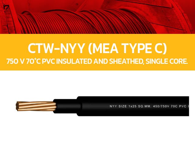 CTW-NYY (MEA Type C) 750 V 70°C PVC Insulated and sheathed, single core.