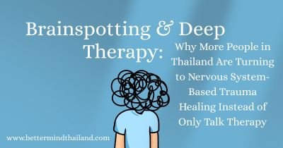 Brainspotting Thailand | Deep Therapy for Trauma & Anxiety
