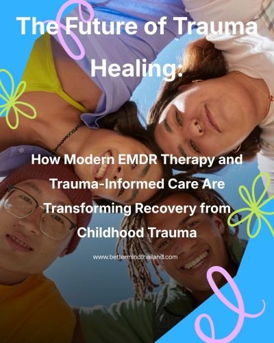 Childhood Trauma in Adults: How EMDR Therapy and Trauma-Informed Care Help Heal Emotional Wounds