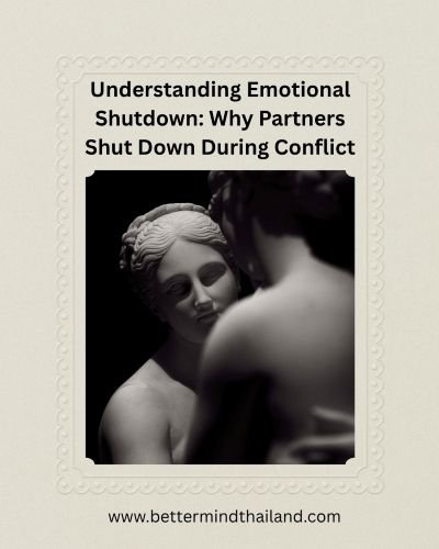 Understanding Emotional Shutdown in Relationship | BetterMind
