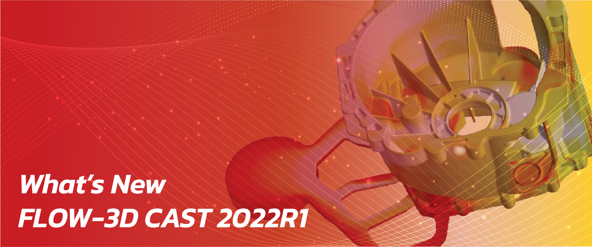 What’s New – FLOW-3D CAST 2022R1