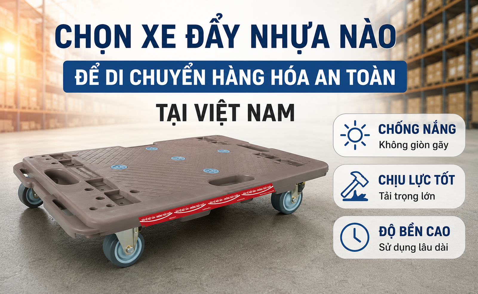 Nên chọn loại nhựa nào để làm xe đẩy hàng nhằm tránh tình trạng nhựa bị giòn và nứt vỡ?