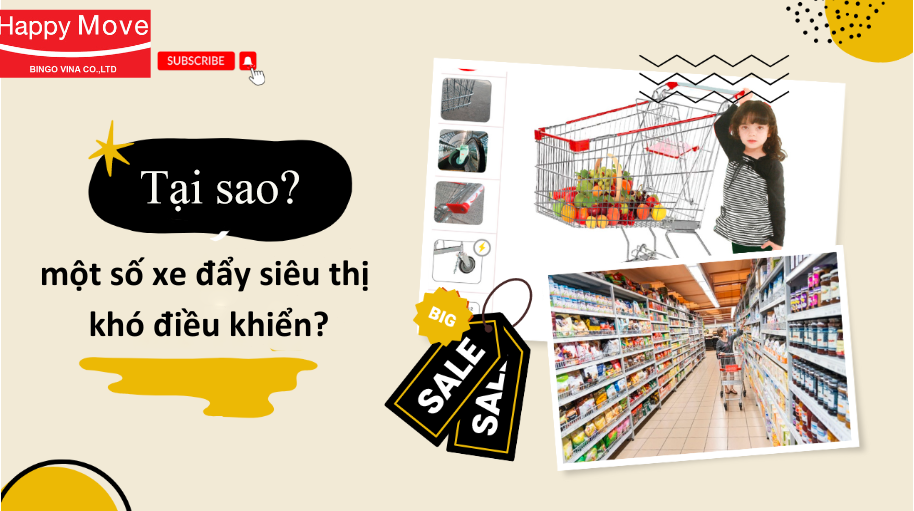 TẠI SAO MỘT SỐ XE ĐẨY HÀNG SIÊU THỊ KHÓ ĐẨY?