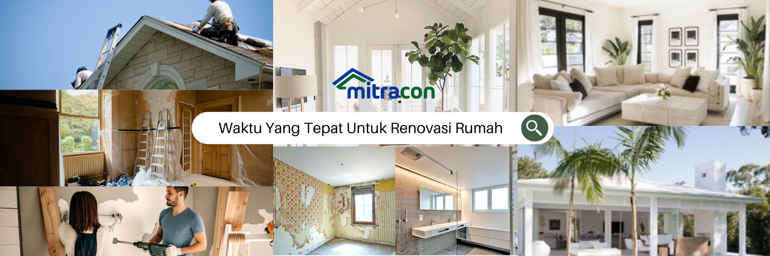 Ini Dia Waktu Yang Tepat Untuk Renovasi Rumah