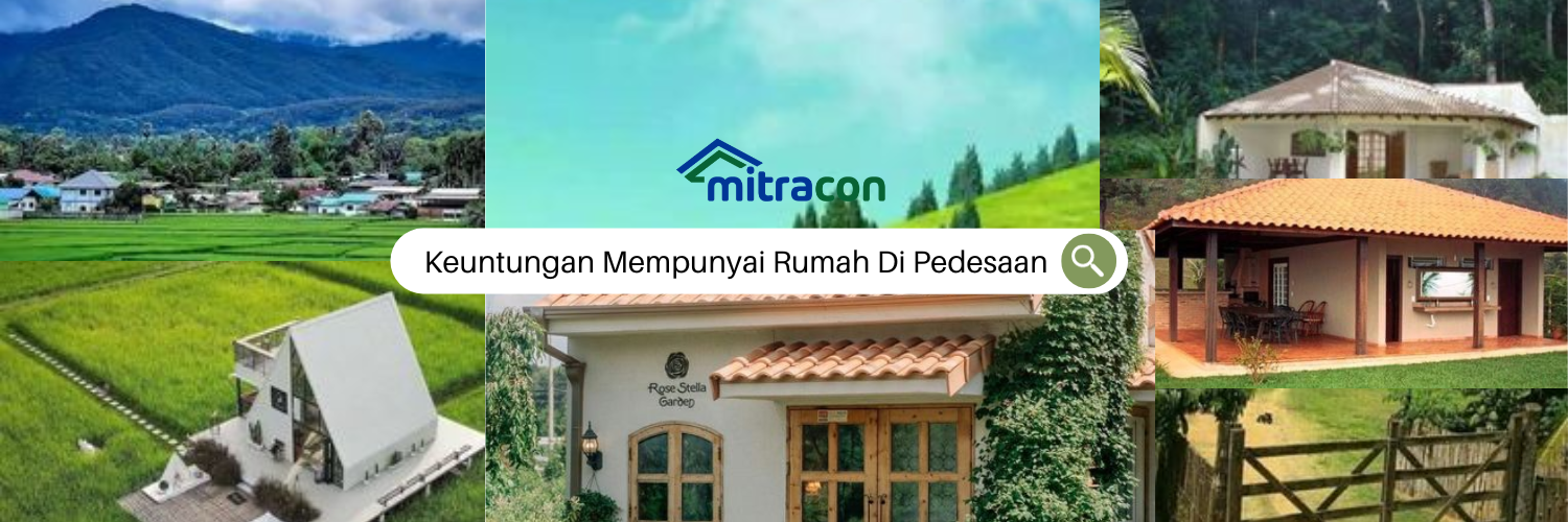 Keuntungan Mempunyai Rumah Di Pedesaan!