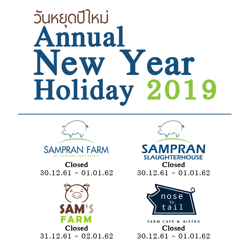 Annual New Year Holiday 2019 : Sampran Farm, Sampran Slaughterhouse, Sam's Farm, Nose To Tail