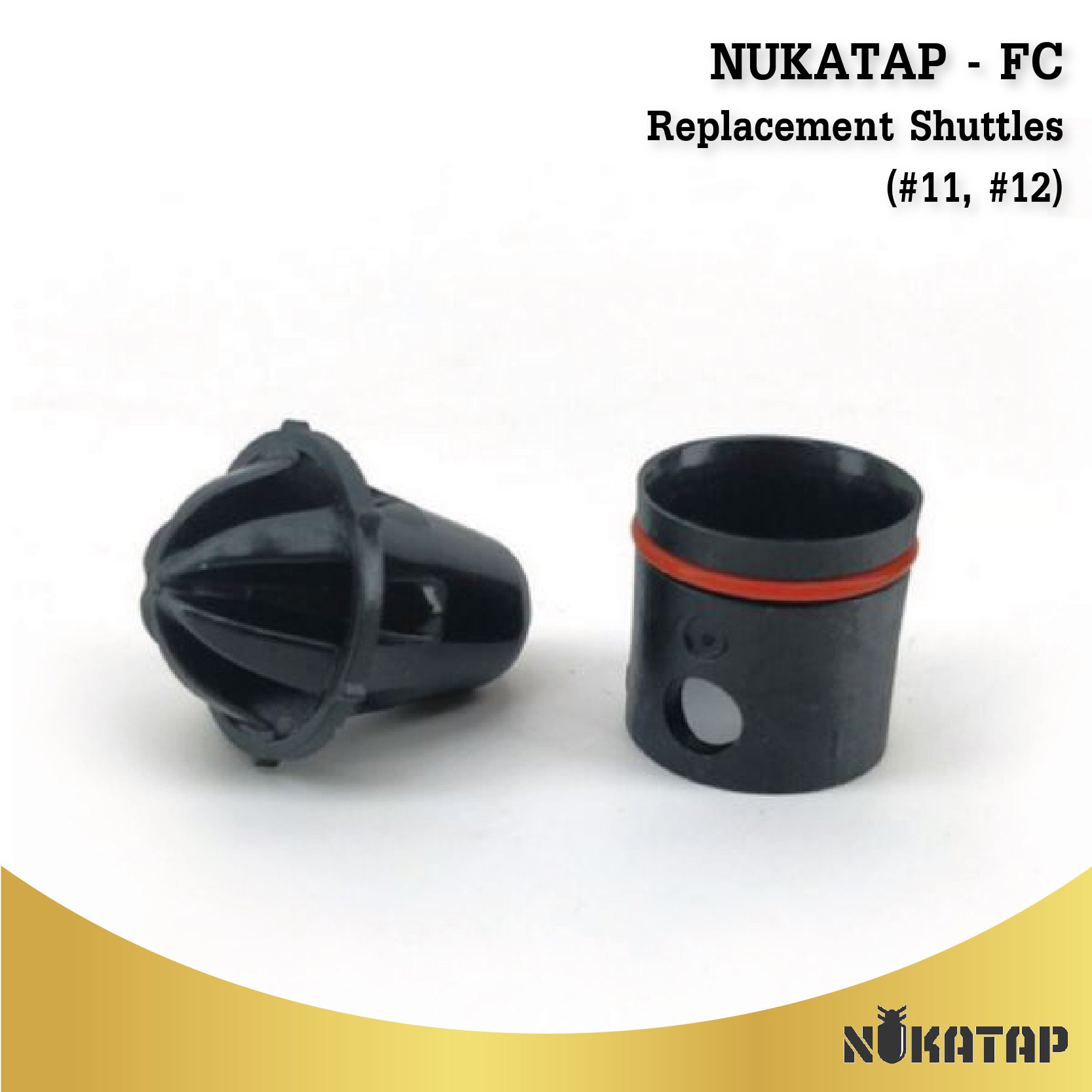 NUKATAP - FC - Replacement Shuttles (#11, #12)