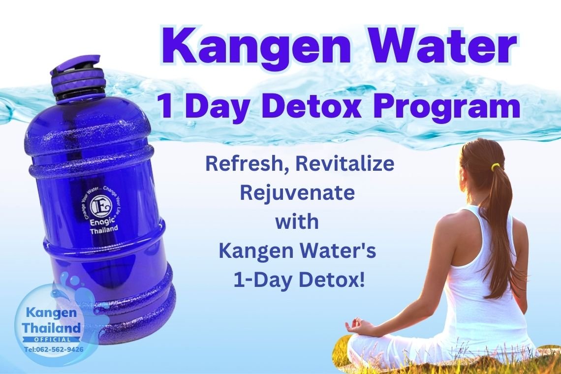 Refresh, Revitalize, Rejuvenate with Kangen Water's 1-Day Detox!