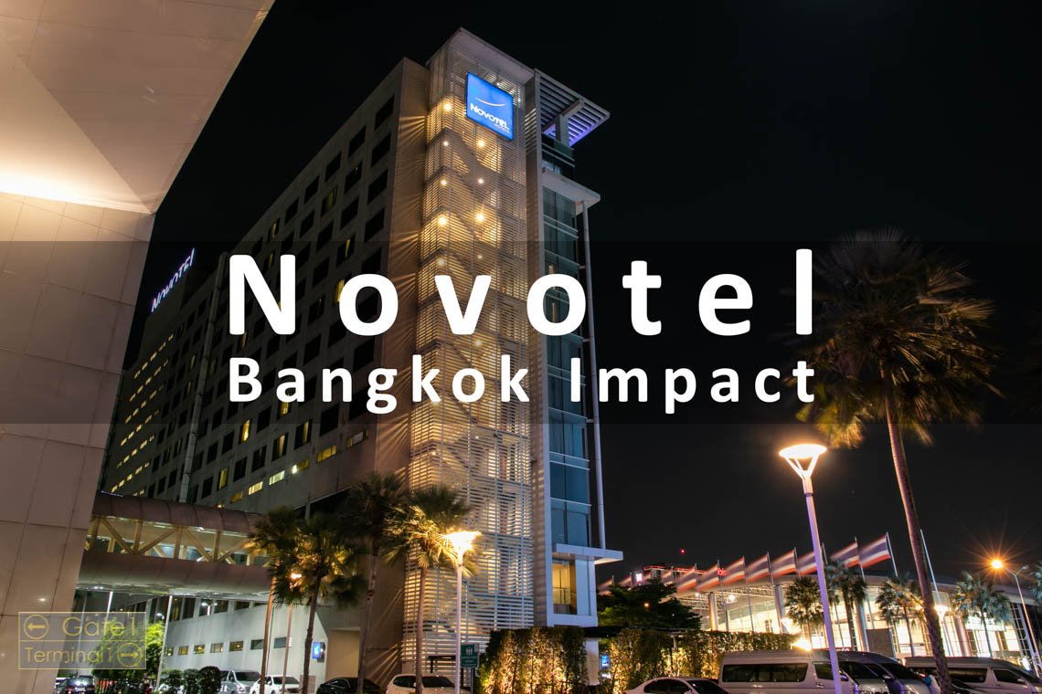 Review: Novotel Impact โนโวเทล อิมแพ็คเมืองทองธานี