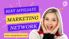 Best Affiliate Marketing Network 