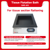 Tissue Flotation Bath
