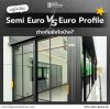 "Semi Euro vs Euro Profile ต่างกันยังไงบ้าง" "Semi Euro vs Euro Profile ต่างกันยังไงบ้าง"
