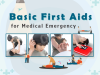 Basic First Aid for Medical Emergency Basic First Aid for Medical Emergency