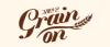 GRAIN ON