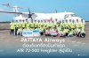 PATTAYA Airways Welcomes the First ATR 72-500 PATTAYA Airways Welcomes the First ATR 72-500