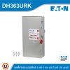 EATON Safety Switch 100A ใช้กับไฟ 3เฟส 4สาย 600V แบบไม่มีฟิวส์ กันน้ำ | DH363URK