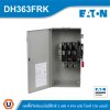 EATON Safety Switch 100A ใช้กับไฟ 3เฟส 4สาย 600V แบบสามารถติดตั้งฟิวส์ได้ กันน้ำ | DH363FRK