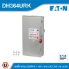 EATON Safety Switch 200A ใช้กับไฟ 3เฟส 4สาย 600V แบบไม่มีฟิวส์ กันน้ำ | DH364URK
