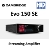 Cambridge Audio Evo 150 SE Streaming Amplifier สำหรับเครื่องเสียงบ้าน