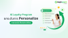 AI Loyalty Program ยกระดับการ Personalize ให้แม่นยำกว่าที่เคย