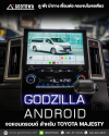 GODZILLA ANDROID จอ Android สำหรับ TOYOTA MAJESTY