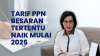 TARIF PPN NAIK, TARIF PPN BESARAN TERTENTU IKUT NAIK TARIF PPN NAIK, TARIF PPN BESARAN TERTENTU IKUT NAIK