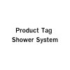 Product Tag - Shower System Product Tag - Shower System