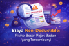 Biaya Non-Deductible: Risiko Besar Pajak Badan yang Tersembunyi