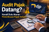 Audit Pajak Datang? Kenali Dulu Aturan Pemeriksaan Pajak Terbaru Audit Pajak Datang? Kenali Dulu Aturan Pemeriksaan Pajak Terbaru