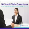 10 Small Talk Questions You Can Use Before the Interview Starts 10 Small Talk Questions You Can Use Before the Interview Starts