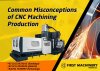 7 Miskonsepsi tentang Mesin CNC yang umum terjadi 7 Miskonsepsi tentang Mesin CNC yang umum terjadi