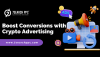 Boost Conversions with Crypto Advertising Boost Conversions with Crypto Advertising