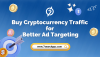 Buy Cryptocurrency Traffic for Better Ad Targeting Buy Cryptocurrency Traffic for Better Ad Targeting