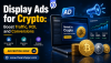 Display Ads for Crypto Display Ads for Crypto