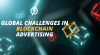 Key Challenges and Solutions in Scaling Blockchain Advertising Globally Key Challenges and Solutions in Scaling Blockchain Advertising Globally