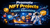 Promote NFT Projects with Crypto Advertising Promote NFT Projects with Crypto Advertising