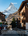 Menikmati Suasana dan Pemandangan Alam Indah Pegunungan di Kaki Gunung Matterhorn, Zermatt