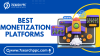 Best Monetization Platforms to Maximize Your Online Revenue
