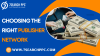 The Ultimate Guide to Choosing the Right Publisher Network