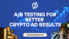 A/B Testing for Better Crypto Ad Results