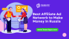 The Best Affiliate Ad Network to Make Money in Russia The Best Affiliate Ad Network to Make Money in Russia